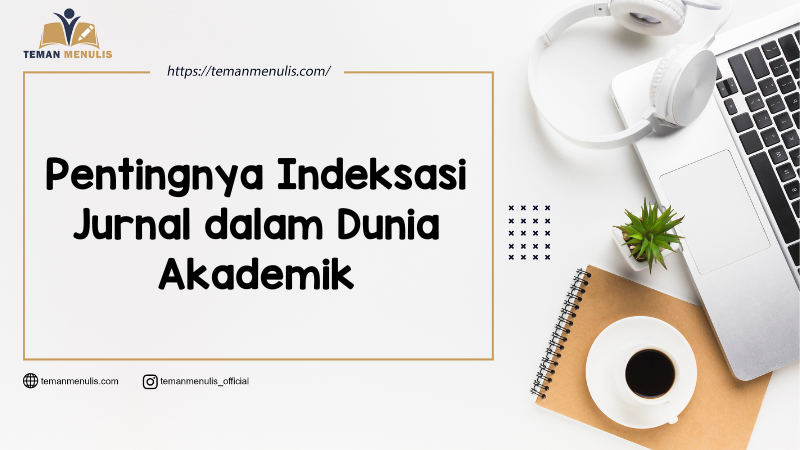 Pentingnya Indeksasi Jurnal dalam Dunia Akademik